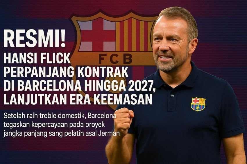 Resmi! Hansi Flick Perpanjang Kontrak di Barcelona hingga 2027, Taklukkan Eropa jadi Target